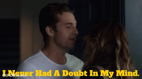 Man Kissing Woman Saying I Never Had A Doubt In My Mind GIF