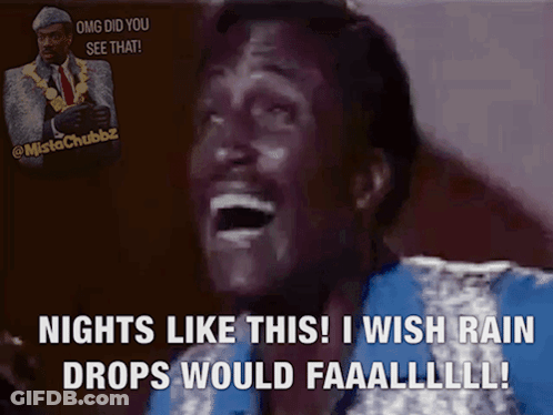Man Laughing Saying A Night Like This I Wish Rain Drops Would Faaaallll GIF