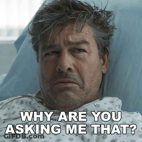 Man Laying In Hospital Bed Saying Why Are You Asking Me That GIF