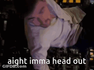 Man Laying On Back Aight Imma Head Out GIF