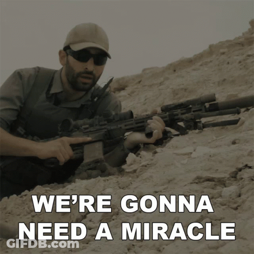 Man Laying With Gun Saying We're Gonna Need A Miracle GIF