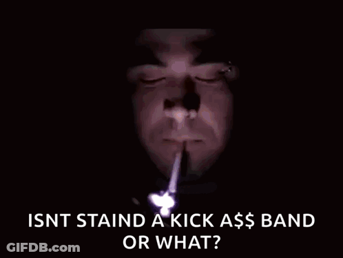 Man Lighting Cigarette Isn't Staind A Kick Ass Band Or What GIF