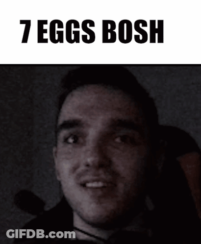 Man Looks Up At Two Eggs In Pan Saying 7 Eggs Bosh GIF