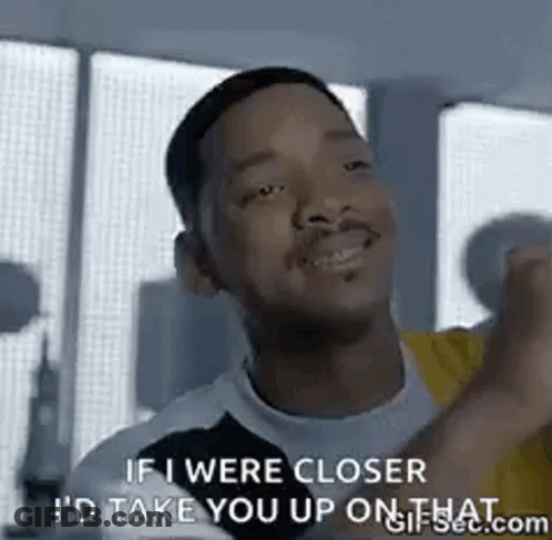 Man Making Funny Face Saying If I Were Closer I'd Take You Up On That GIF