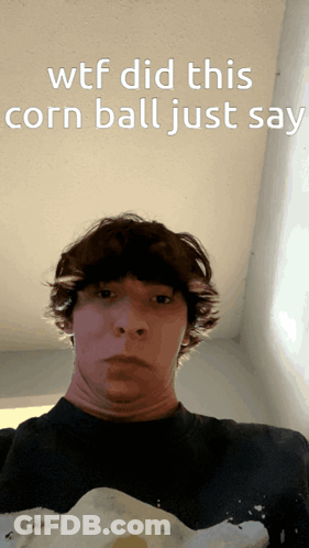 Man Making Funny Face Saying WTF Did This Corn Ball Just Say GIF