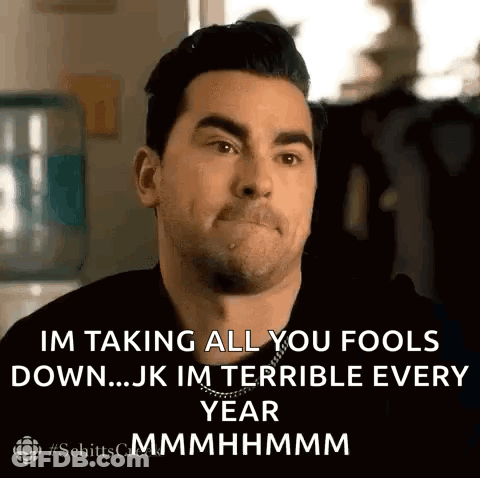 Man Making Funny Face Says Im Taking All You Fools Down JK Im Terrible Every Year GIF