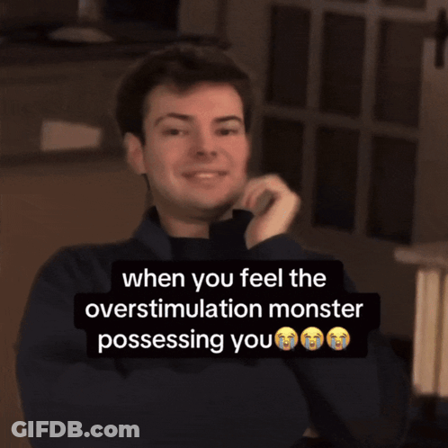 Man Making Funny Face When You Feel The Overstimulation Monster Possessing You GIF