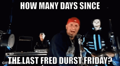 Man Making Stop Sign Saying How Many Days Since Last Fred Durst Friday GIF