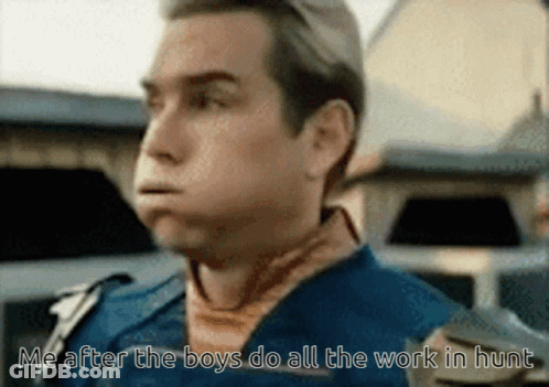 Man Me After The Boys Do Work Hunt GIF