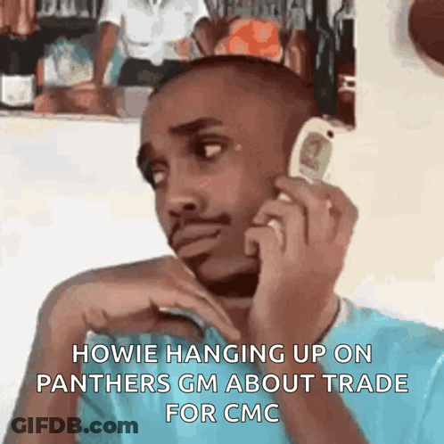 Man On Cell Phone Howie Hanging Up On Panthers GM About Trade For CMC GIF