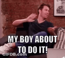 Man On Couch Saying My Boy About To Do It GIF