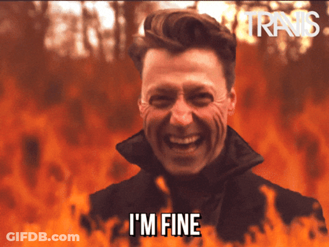 Man On Fire I'm Fine Meltdown GIF