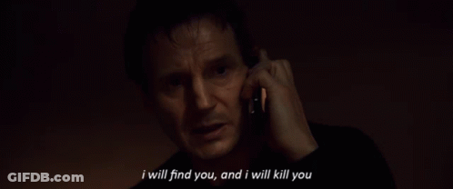Man On Phone I Will Find You And I Will Kill You GIF