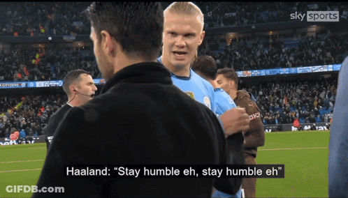 Man On Soccer Field Says Haaland Stay Humble Eh GIF