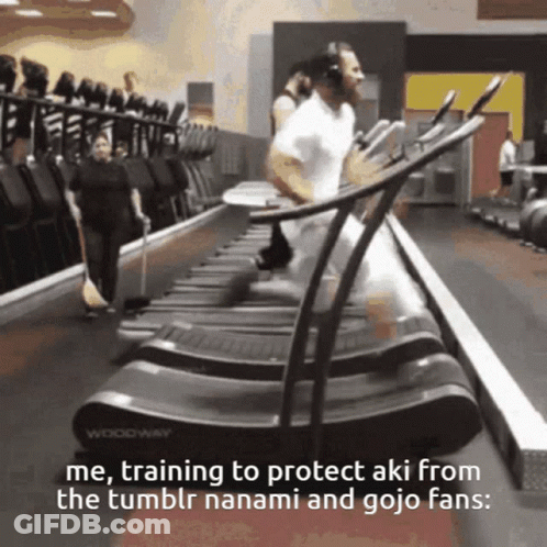 Man On Treadmill Saying Me Training To Protect Aki From Tumblr Nanami And Gojo Fans GIF