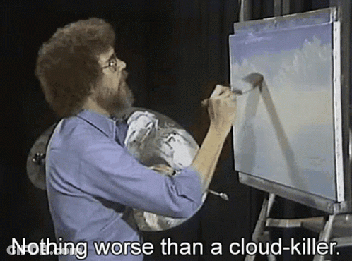 Man Painting Canvas Saying Nothing Worse Than Cloud Killer GIF