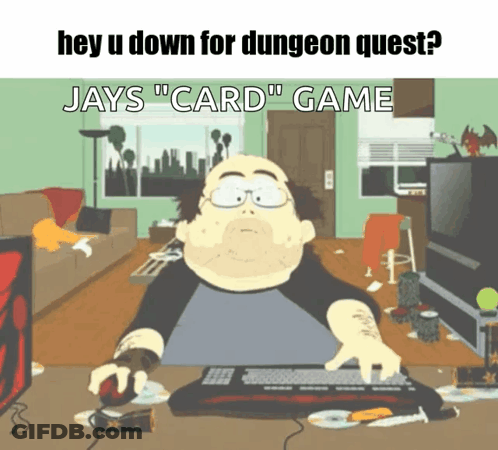 Man Playing Cards Saying Hey U Down For Dungeon Quest GIF