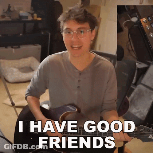 Man Playing Guitar I Have Good Friends GIF