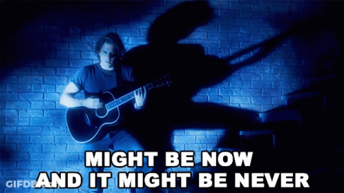 Man Playing Guitar Might Be Now And It Might Be Never GIF