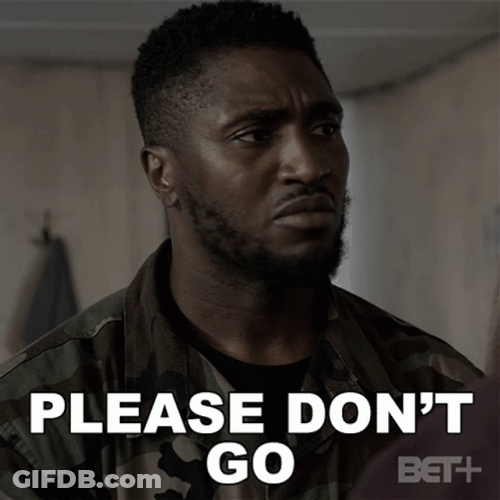 Man Pleads Please Dont Go GIF
