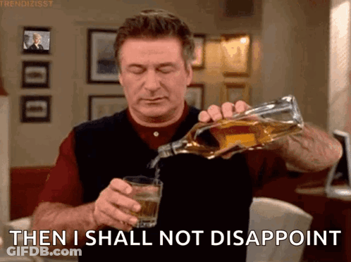 Man Pouring Whiskey Then I Shall Not Disappoint GIF
