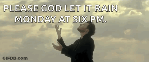 Man Praying Please God Let It Rain Monday At Six PM GIF