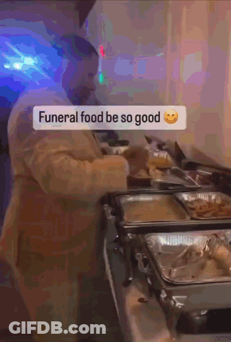 Man Preparing Funeral Food Saying Funeral Food Be So Good GIF