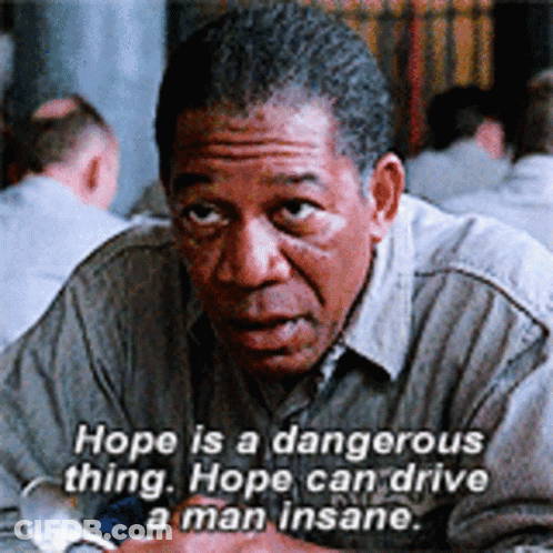 Man Prison Cell Says Hope Is Dangerous Thing GIF