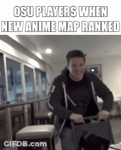 Man Pushing Chair Osu Players When New Anime Map Ranked GIF