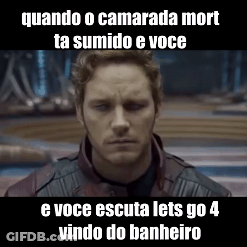 Man Quando O Camarada Mort Ta Sumido Lets Go 4 GIF