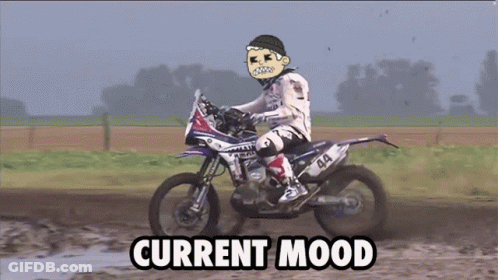 Man Riding Dirt Bike With Current Mood GIF