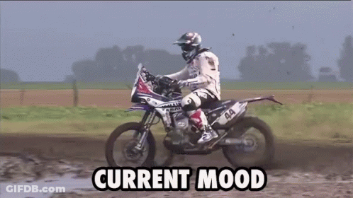 Man Riding Dirt Bike With Current Mood GIF