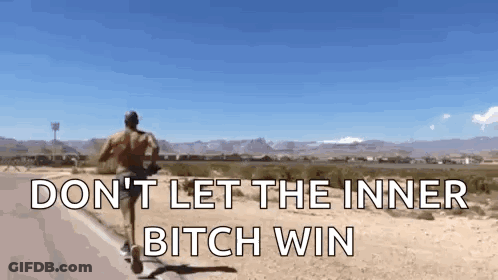 Man Running Saying Don't Let Inner Bitch Win GIF