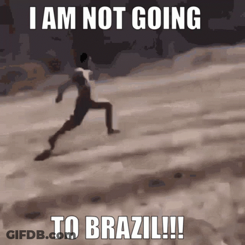 Man Running Saying I Am Not Going To Brazil !!! GIF