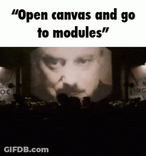 Man's Face Projected On Screen Saying Open Canvas And Go To Modules GIF
