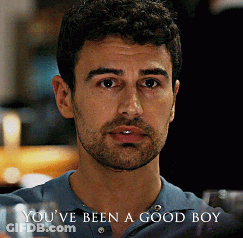 Man's Face With You've Been A Good Boy GIF