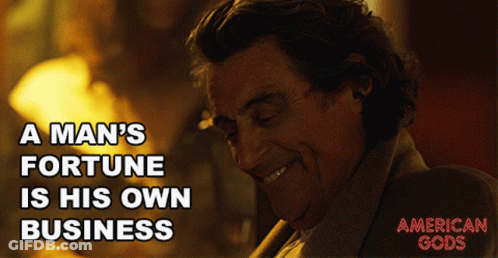 Man's Fortune Is His Own Business GIF
