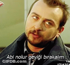 Man Saying Abi Nolur Geyigi Birakalim GIF