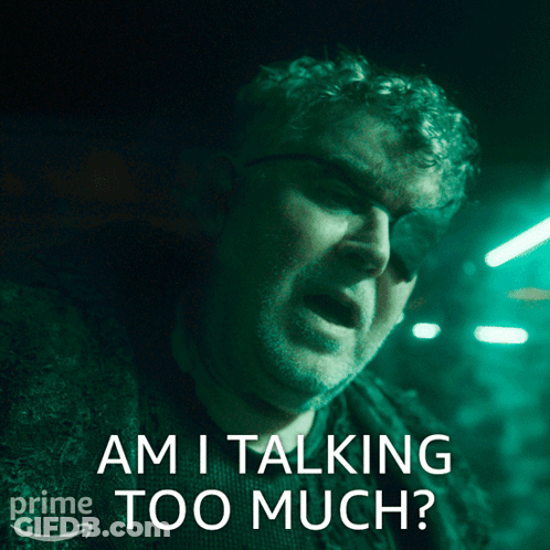 Man Saying Am I Talking Too Much GIF