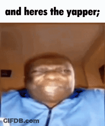 Man Saying And Heres The Yapper GIF