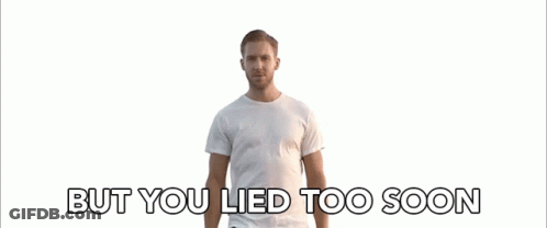 Man Saying But You Lied Too Soon GIF