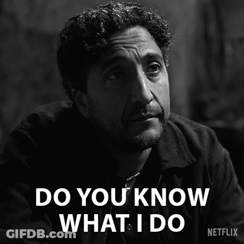 Man Saying Do You Know What I Do Netflix Ad GIF