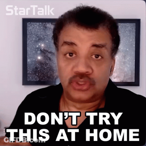 Man Saying Don't Try This At Home GIF