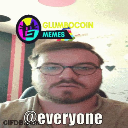 Man Saying Everyone At Glumbocoin Memes Sign GIF