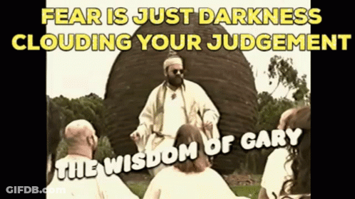 Man Saying Fear Is Just Darkness Clouding Your Judgement Wisdom Ga GIF