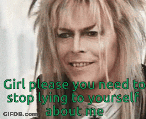 Man Saying Girl Please You Need To Stop Lying To Yourself About Me GIF