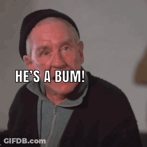 Man Saying He's A Bum GIF