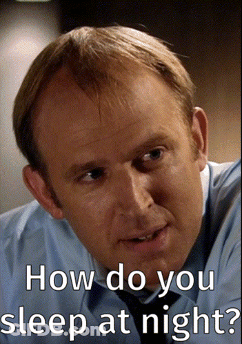 Man Saying How Do You Sleep At Night GIF