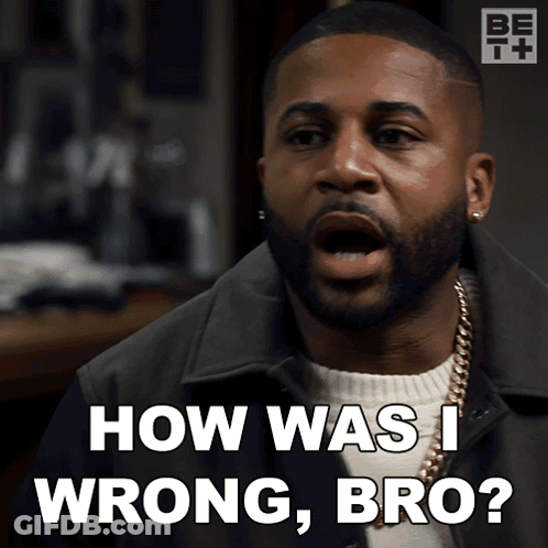 Man Saying How Was I Wrong Bro GIF