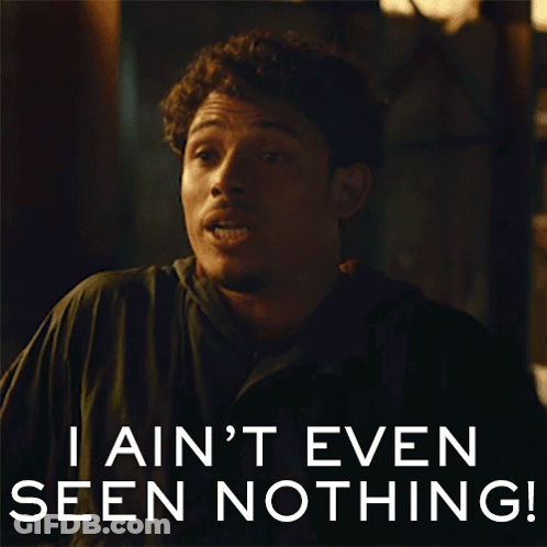 Man Saying I Ain't Even Seen Nothing GIF